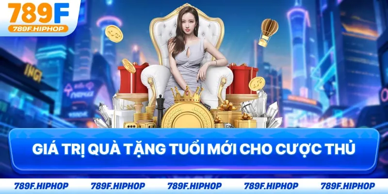 Giá trị quà tặng tuổi mới cho cược thủ